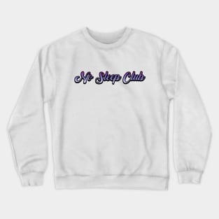 No Sleep Club Crewneck Sweatshirt